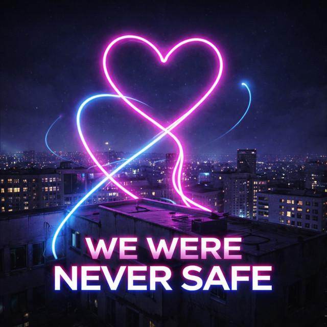 We Were Never Safe cover art by KYRA V.