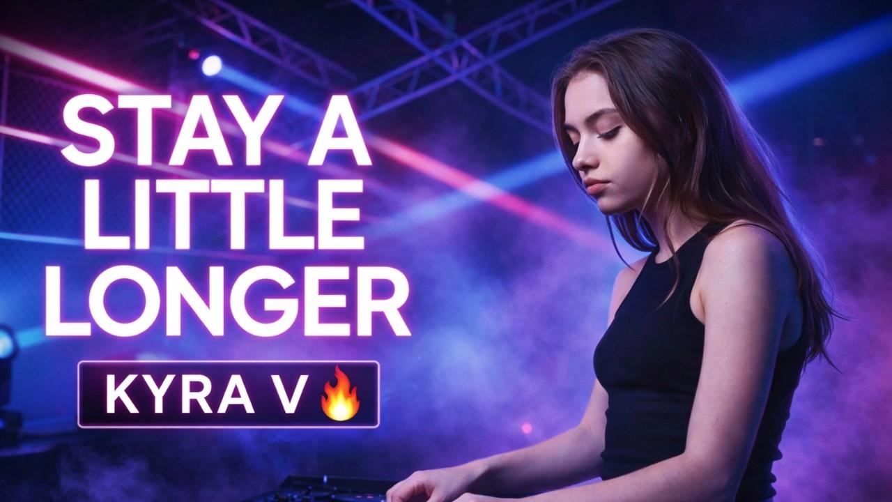 Stay A Little Longer – Kyra V (Dark Pop x Progressive House Club Anthem 2026) YouTube thumbnail